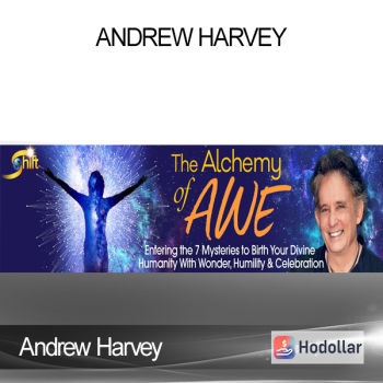 Andrew Harvey - The Alchemy of Awe
