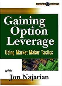 Jon Najarian - Gaining Option Leverage. Using Market Makers Tactics