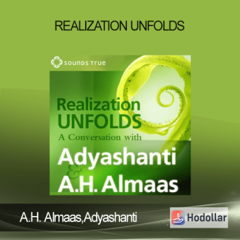 A.H. Almaas Adyashanti - REALIZATION UNFOLDS