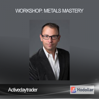 Activedaytrader - Workshop: Metals Mastery
