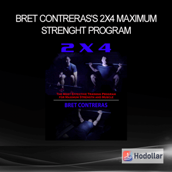 Bret Contreras's 2x4 Maximum Strenght Program