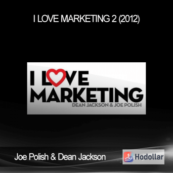 Joe Polish & Dean Jackson – I Love Marketing 2 (2012)