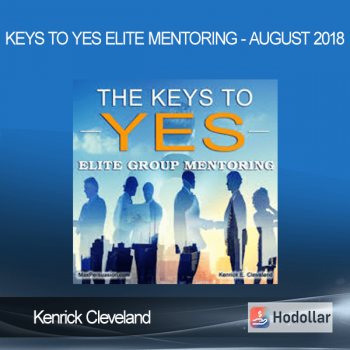 Kenrick Cleveland - Keys To Yes Elite Mentoring - August 2018