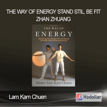 Lam Kam Chuen - The way of energy - Stand Stil, Be Fit - Zhan Zhuang