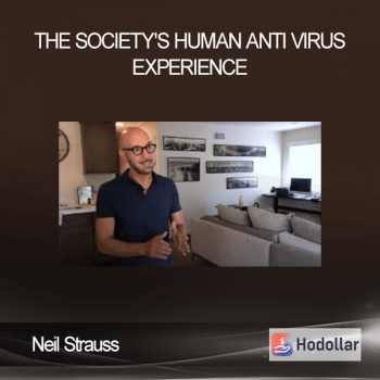 Neil Strauss- The Society's Human Anti Virus Experience