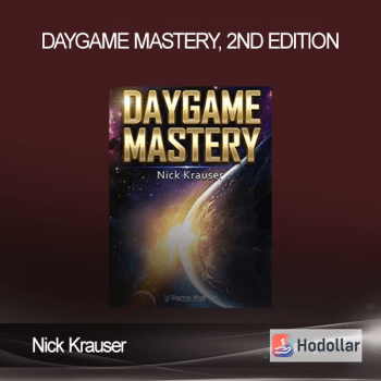Nick Krauser - Daygame Mastery, 2nd Edition