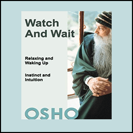 Osho - Watch and Wait