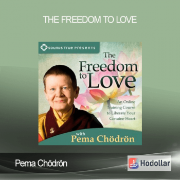 Pema Chödrön - The Freedom To Love