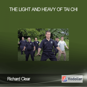 Richard Clear - The Light and Heavy of Tai Chi