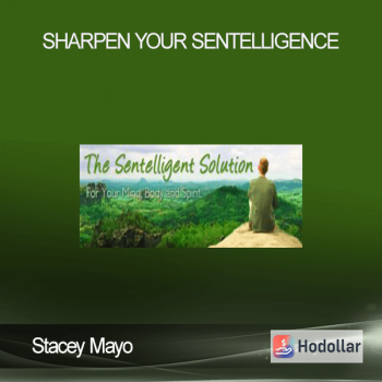 Stacey Mayo - Sharpen Your Sentelligence