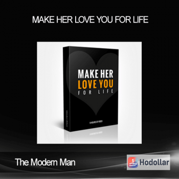 The Modern Man - Make Her Love You For Life