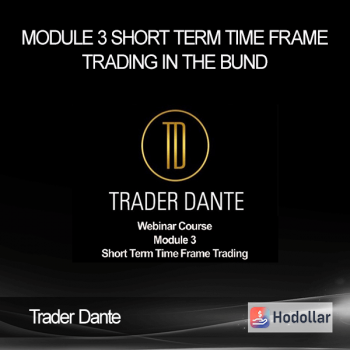 Trader Dante - Module 3 - Short Term Time Frame Trading In The Bund