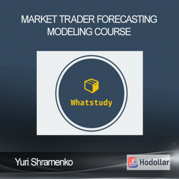Yuri Shramenko - Market Trader Forecasting Modeling Course