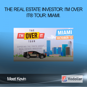 Meet Kevin - The Real Estate Investor: I'm Over It® Tour: Miami.