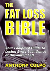 Anthony Colpo - Fat Loss Bible 2011