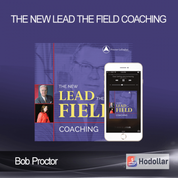 Bob Proctor - THE NEW LEAD THE FIELD COACHING