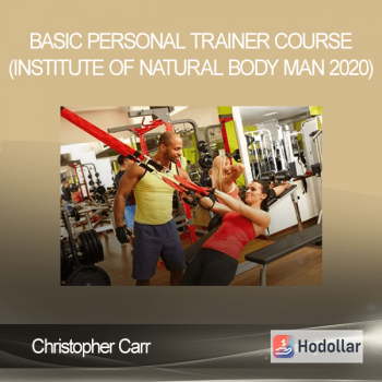 Christopher Carr - Basic Personal Trainer Course (Institute of Natural Body Man 2020)