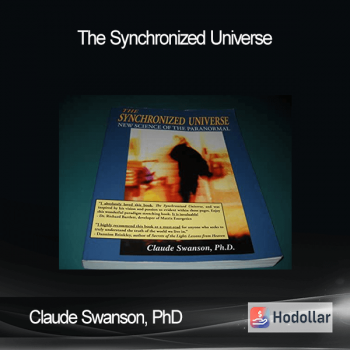 Claude Swanson, PhD - The Synchronized Universe