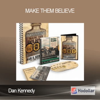 Dan Kennedy - Make Them Believe