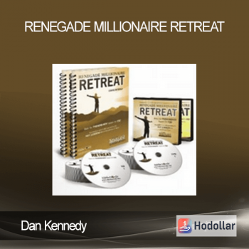 Dan Kennedy - Renegade Millionaire Retreat