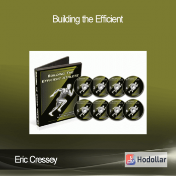 Eric Cressey - Building the Efficient