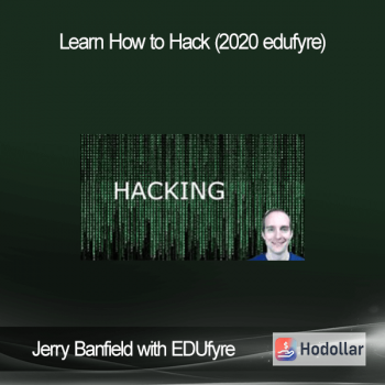 Jerry Banfield with EDUfyre - Learn How to Hack (2020 edufyre)