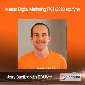 Jerry Banfield with EDUfyre - Master Digital Marketing ROI (2020 edufyre)