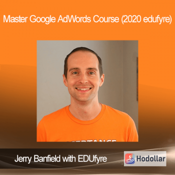 Jerry Banfield with EDUfyre - Master Google AdWords Course (2020 edufyre)