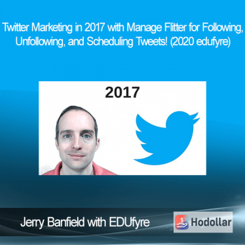 Jerry Banfield with EDUfyre - Twitter Marketing in 2017 with Manage Flitter for Following, Unfollowing, and Scheduling Tweets! (2020 edufyre)