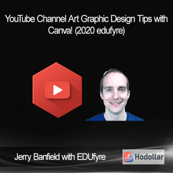 Jerry Banfield with EDUfyre - YouTube Channel Art Graphic Design Tips with Canva! (2020 edufyre)