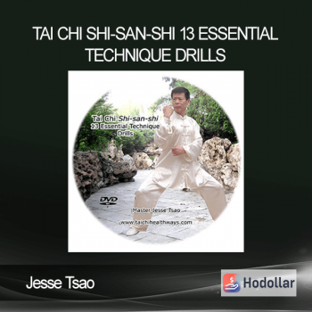Jesse Tsao – Tai Chi Shi-san-shi 13 Essential Technique Drills