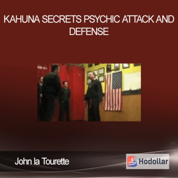 John la Tourette - Kahuna Secrets - Psychic Attack and Defense