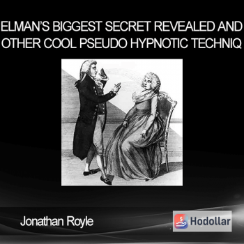 Jonathan Royle - Elman’s Biggest Secret Revealed and Other Cool Pseudo Hypnotic Techniq