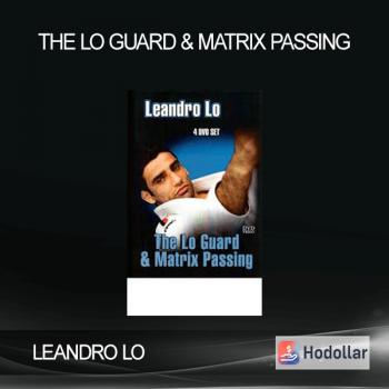 LEANDRO LO – THE LO GUARD & MATRIX PASSING