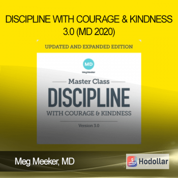 Meg Meeker, MD - Discipline with Courage & Kindness 3.0 (MD 2020)