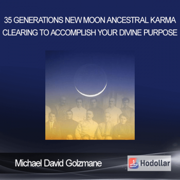 Michael David Golzmane - 35 Generations New Moon (Mahalaya) Ancestral Karma Clearing to Accomplish your Divine Purpose