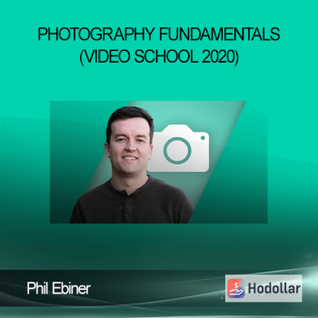 Phil Ebiner - Photography Fundamentals (Video School 2020)