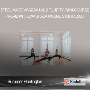 Summer Huntington - Steel Mace Vinyasa - lvl 2 Fluidity (Mini-course preview) (Flow Shala Online Studio 2020)