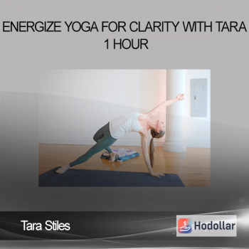 Tara Stiles - Energize Yoga for Clarity with Tara - 1 Hour
