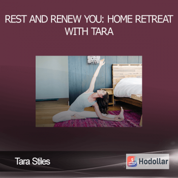 Tara Stiles - Rest and Renew You: Home Retreat with Tara