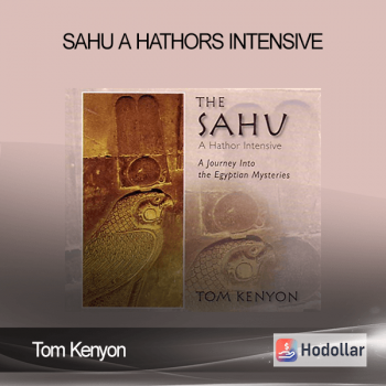 Tom Kenyon - Sahu - A Hathors Intensive