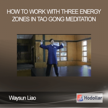 Waysun Liao - How to Work with Three Energy Zones in Tao Gong Meditation