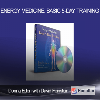 Donna Eden with David Feinstein - Energy Medicine: Basic 5-Day Training