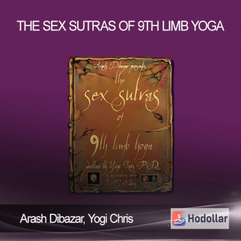 Arash Dibazar, Yogi Chris - The Sex Sutras of 9th Limb Yoga