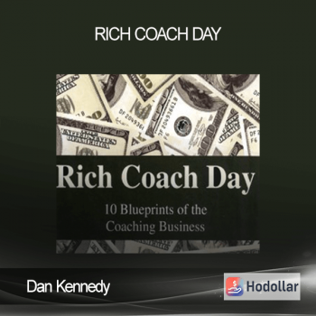 Dan Kennedy - Rich Coach Day