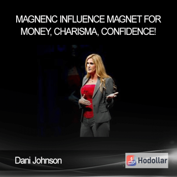 Dani Johnson - MAGNEnC INFLUENCE - Magnet for Money, Charisma, Confidence!