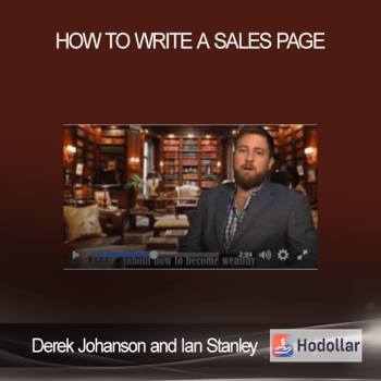 Derek Johanson and Ian Stanley - How To Write A Sales Page