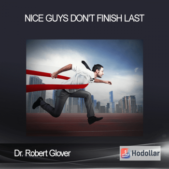 Dr. Robert Glover - Nice Guys Don't Finish Last