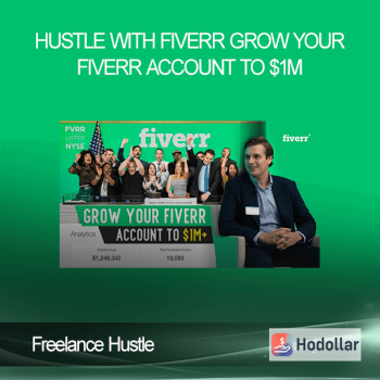 Freelance Hustle - Hustle With Fiverr - Grow Your Fiverr Account To $1M
