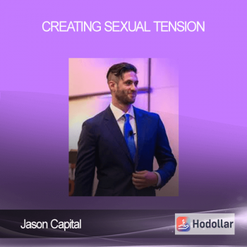 Jason Capital - Creating Sexual Tension